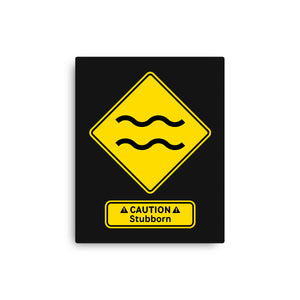 Caution Stubborn