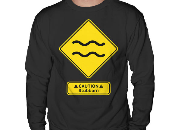 Caution Stubborn