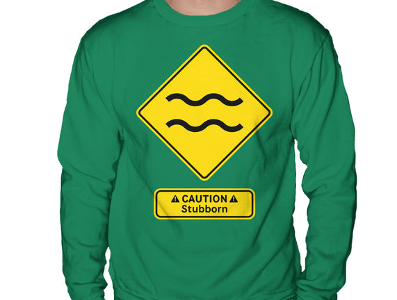 Caution Stubborn