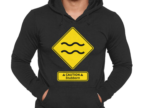 Caution Stubborn