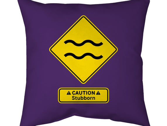 Caution Stubborn