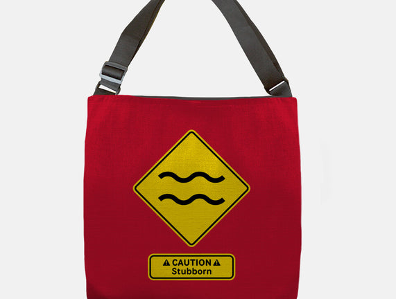 Caution Stubborn
