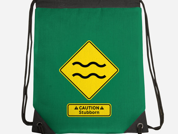 Caution Stubborn