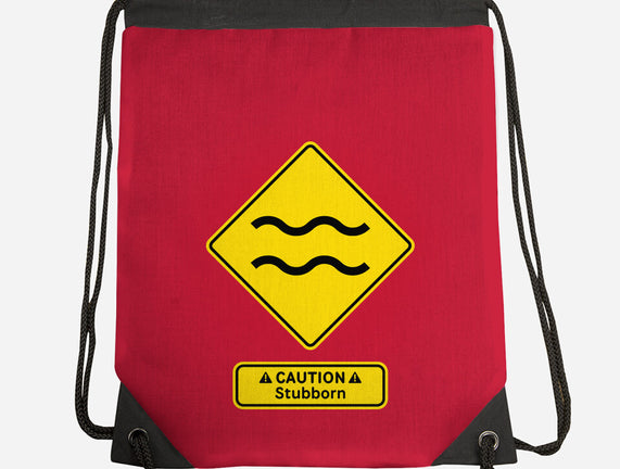Caution Stubborn