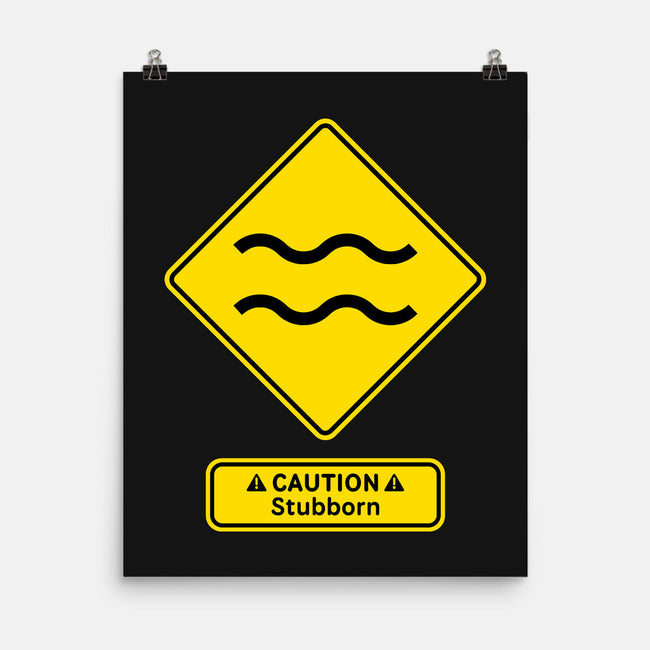Caution Stubborn-None-Matte-Poster-imisko