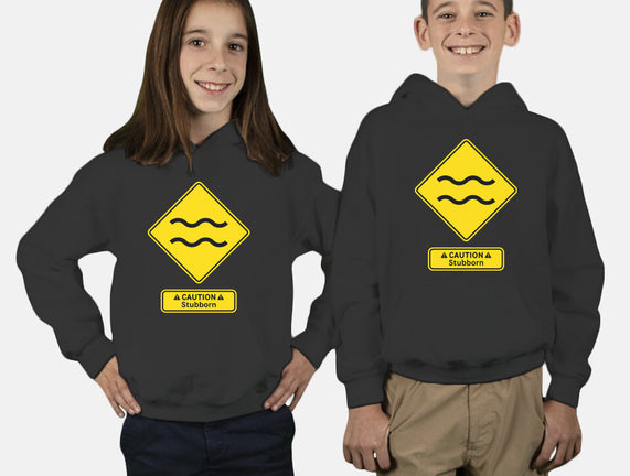 Caution Stubborn