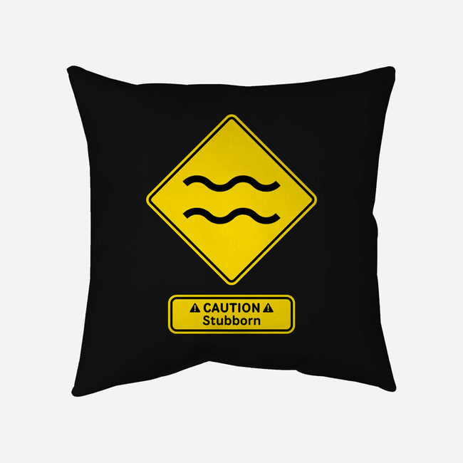 Caution Stubborn-None-Removable Cover w Insert-Throw Pillow-imisko