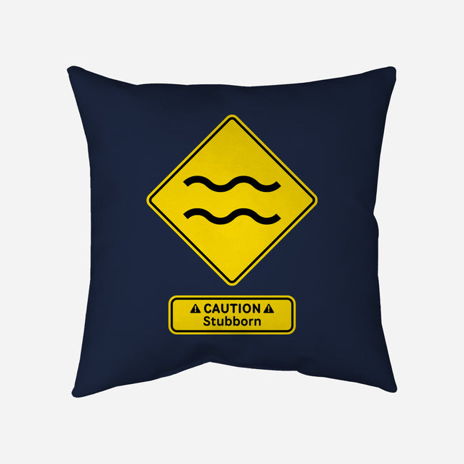 Caution Stubborn-None-Removable Cover w Insert-Throw Pillow-imisko