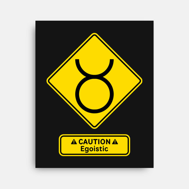 Caution Egoistic-None-Stretched-Canvas-imisko