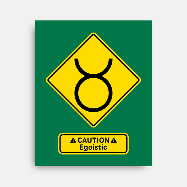 Caution Egoistic-None-Stretched-Canvas-imisko