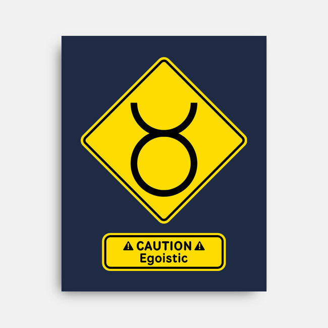 Caution Egoistic-None-Stretched-Canvas-imisko