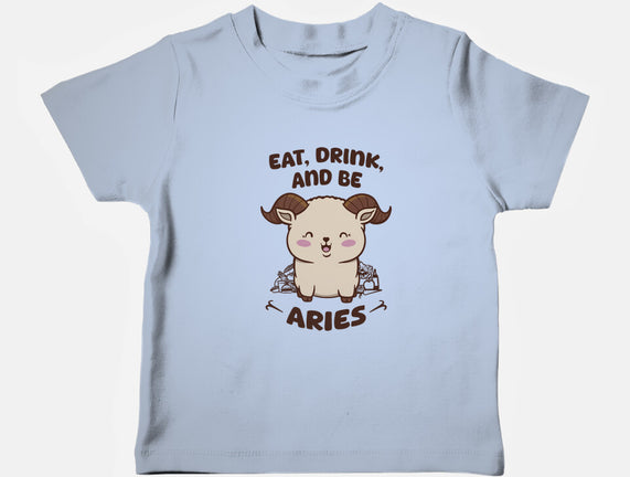 Eat Drink And Be Aries