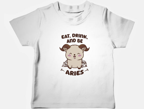 Eat Drink And Be Aries