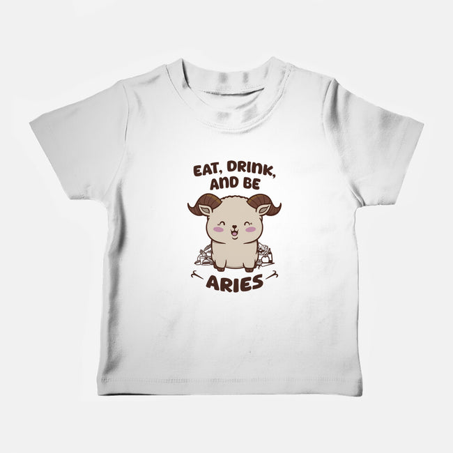 Eat Drink And Be Aries-Baby-Basic-Tee-WatershipBound