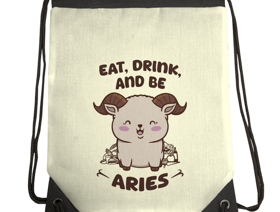 Eat Drink And Be Aries