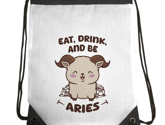 Eat Drink And Be Aries