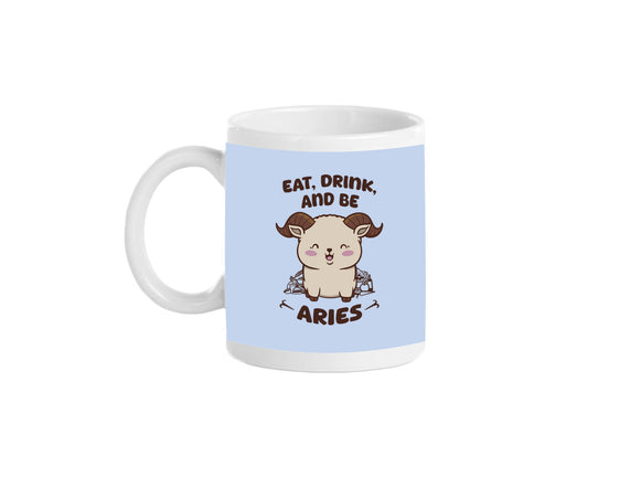 Eat Drink And Be Aries