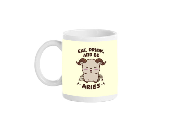 Eat Drink And Be Aries
