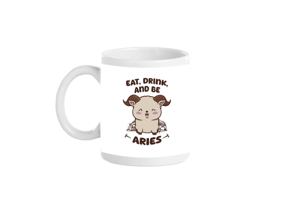 Eat Drink And Be Aries