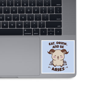 Eat Drink And Be Aries