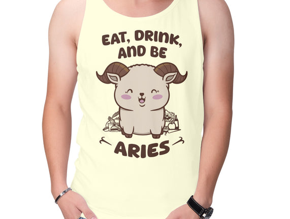 Eat Drink And Be Aries