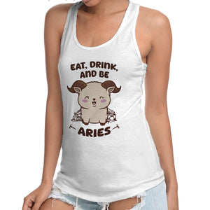 Eat Drink And Be Aries