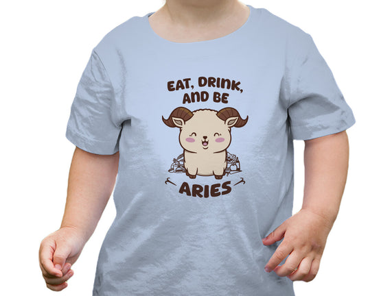 Eat Drink And Be Aries