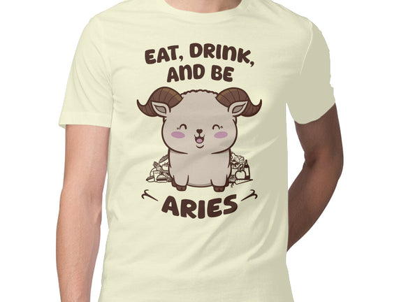 Eat Drink And Be Aries