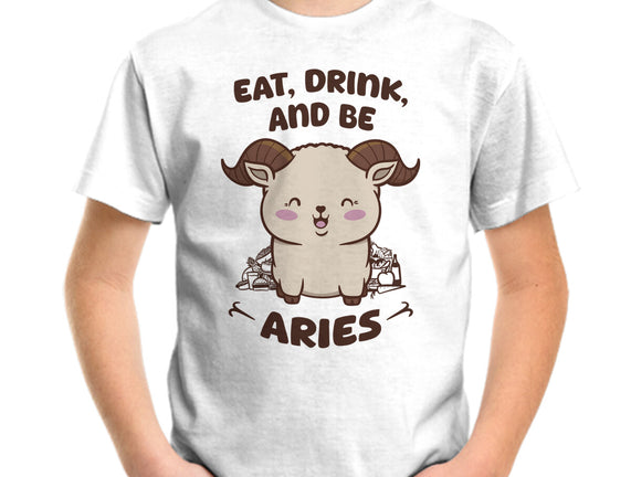 Eat Drink And Be Aries