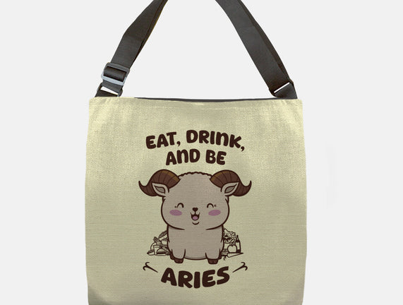 Eat Drink And Be Aries