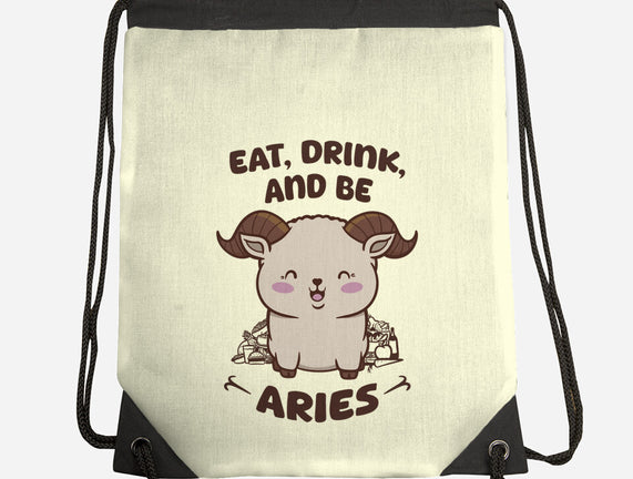 Eat Drink And Be Aries