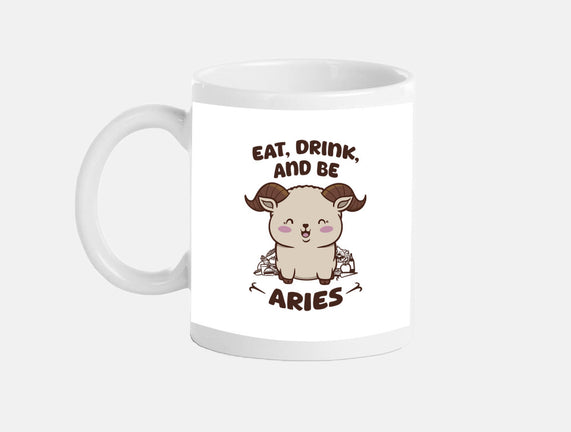 Eat Drink And Be Aries