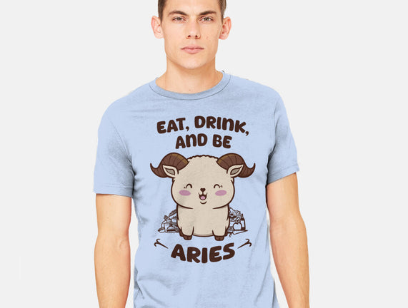 Eat Drink And Be Aries