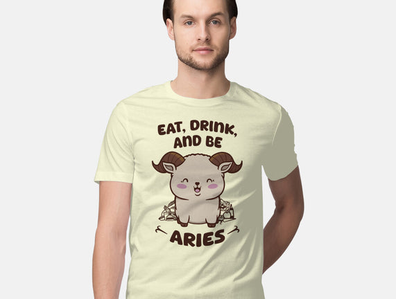 Eat Drink And Be Aries
