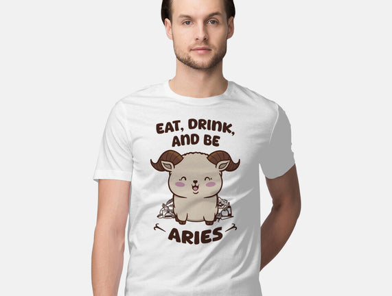 Eat Drink And Be Aries