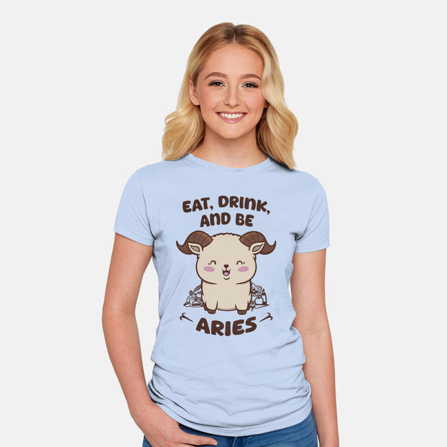 Eat Drink And Be Aries-Womens-Fitted-Tee-WatershipBound