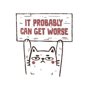 It Probably Can Get Worse