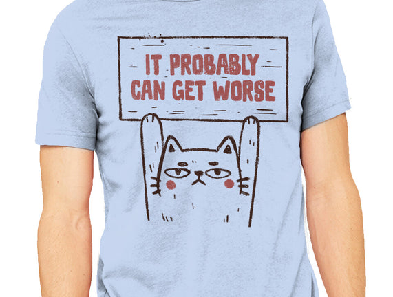 It Probably Can Get Worse