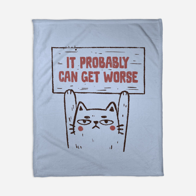 It Probably Can Get Worse-None-Fleece-Blanket-koalastudio