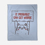 It Probably Can Get Worse-None-Fleece-Blanket-koalastudio