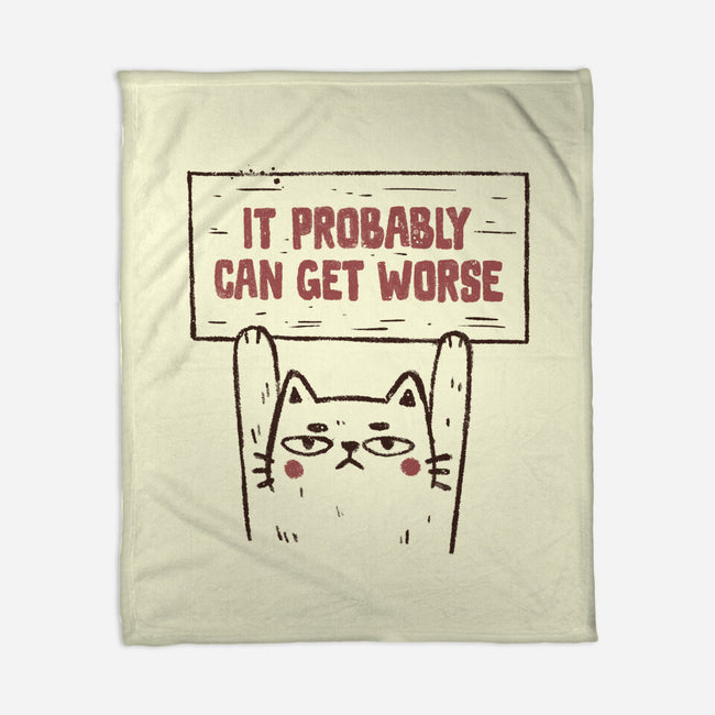 It Probably Can Get Worse-None-Fleece-Blanket-koalastudio