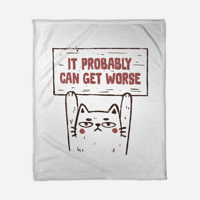 It Probably Can Get Worse-None-Fleece-Blanket-koalastudio
