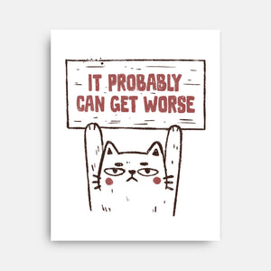 It Probably Can Get Worse-None-Stretched-Canvas-koalastudio