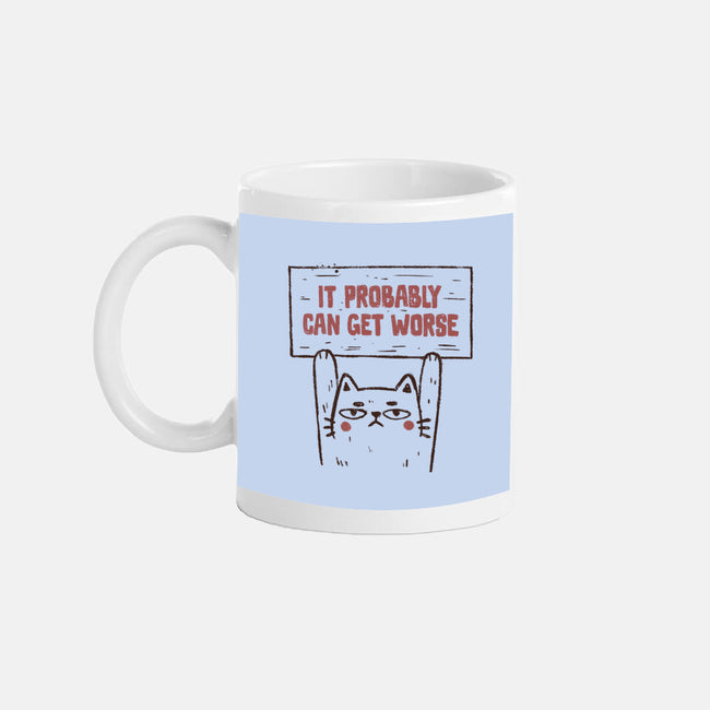It Probably Can Get Worse-None-Mug-Drinkware-koalastudio