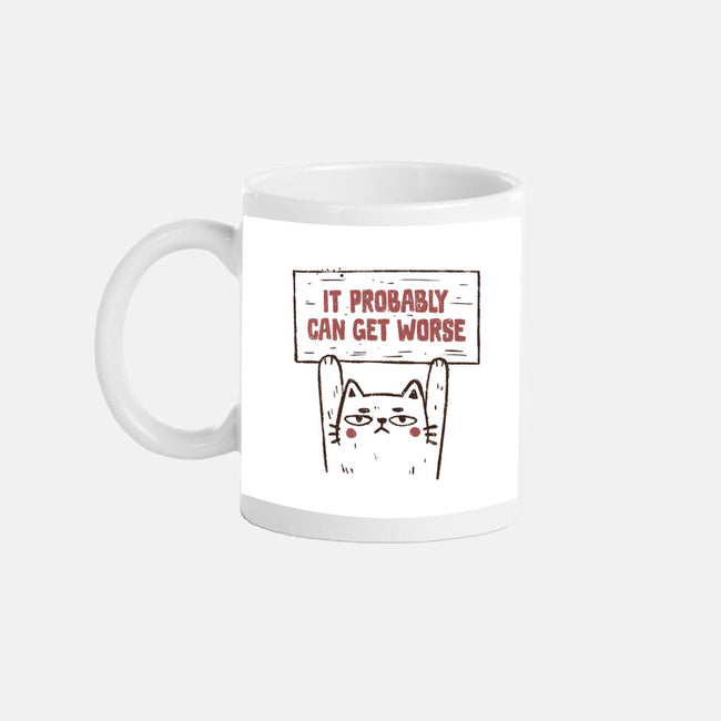 It Probably Can Get Worse-None-Mug-Drinkware-koalastudio