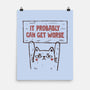 It Probably Can Get Worse-None-Matte-Poster-koalastudio