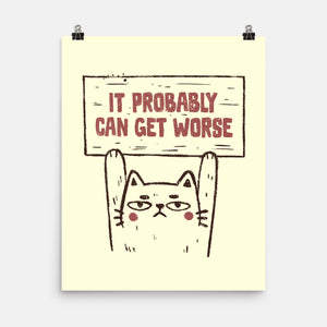 It Probably Can Get Worse-None-Matte-Poster-koalastudio