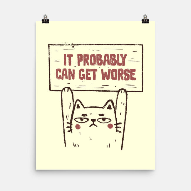 It Probably Can Get Worse-None-Matte-Poster-koalastudio