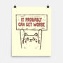 It Probably Can Get Worse-None-Matte-Poster-koalastudio