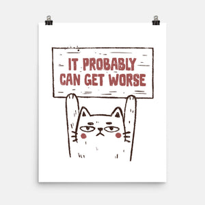 It Probably Can Get Worse-None-Matte-Poster-koalastudio